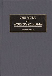 bokomslag The Music of Morton Feldman