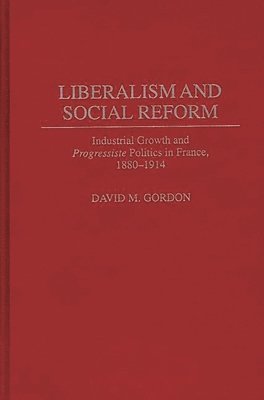 David Gordon - Liberalism and Social Reform, Inbunden