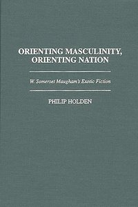 bokomslag Orienting Masculinity, Orienting Nation