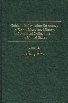 Guide to Information Resources in Ethnic Museum, Library, and Archival Collections in the United States 1