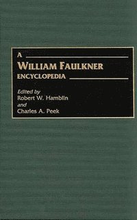 bokomslag A William Faulkner Encyclopedia