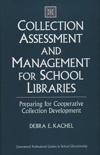 bokomslag Collection Assessment and Management for School Libraries