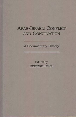 Bernard Reich, Bernard Reich - Arab-Israeli Conflict and Conciliation, Inbunden