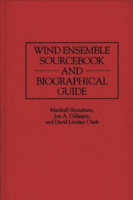 Wind Ensemble Sourcebook and Biographical Guide 1
