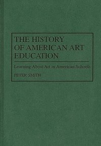 bokomslag The History of American Art Education