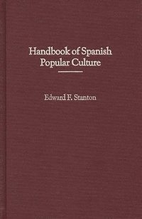 bokomslag Handbook of Spanish Popular Culture