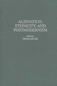 bokomslag Alienation, Ethnicity, and Postmodernism