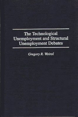 Technological Unemployment and Structural Unemployment Debates 1