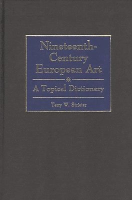 Terry W. Strieter - Nineteenth-Century European Art, Inbunden