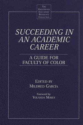 Mildred Garcia - Succeeding in an Academic Career, Inbunden