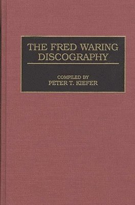 bokomslag Fred Waring Discography