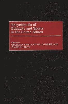 bokomslag Encyclopedia of Ethnicity and Sports in the United States