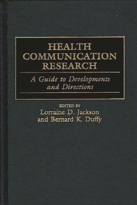 Bernard K. Duffy, Lorraine D. Jackson, Bernard K. Duffy, Lorraine D. Jackson - Health Communication Research, Inbunden