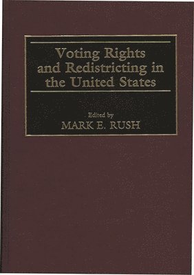 Voting Rights and Redistricting in the United States 1