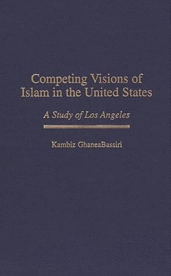 Competing Visions of Islam in the United States 1