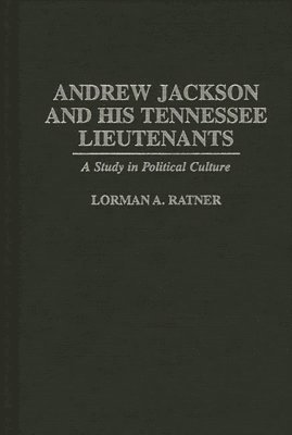 bokomslag Andrew Jackson and His Tennessee Lieutenants