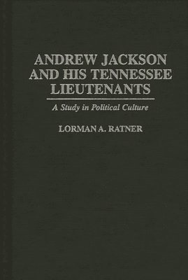 Andrew Jackson and His Tennessee Lieutenants 1