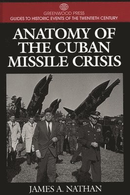 Anatomy of the Cuban Missile Crisis 1