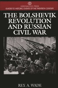 bokomslag Bolshevik Revolution and Russian Civil War