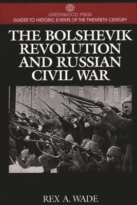 bokomslag The Bolshevik Revolution and Russian Civil War