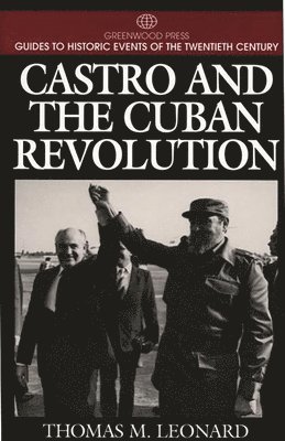 Thomas M. Leonard - Castro and the Cuban Revolution, Inbunden