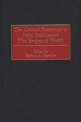 Barbara A. Heavilin, Barbara A. Heavilin - Critical Response to John Steinbeck's The Grapes of Wrath, Inbunden