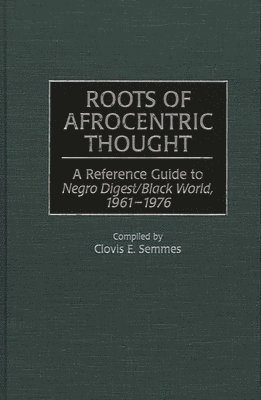 Clovis E. Semmes - Roots of Afrocentric Thought, Inbunden