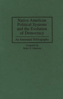 bokomslag Native American Political Systems and the Evolution of Democracy