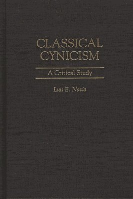 Luis Navia - Classical Cynicism, Inbunden