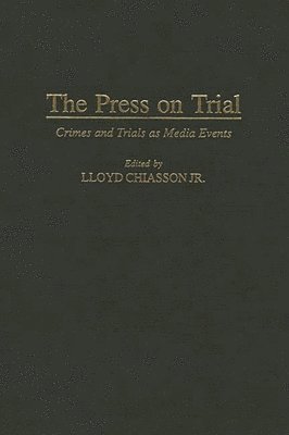 Lloyd E. Chiasson, Jr. Chiasson, Lloyd, Lloyd Jr. Chiasson - Press on Trial, Inbunden
