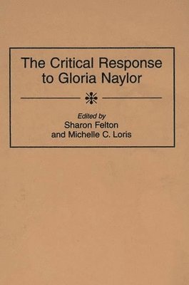 Sharon Felton, Michelle Loris, Sharon Felton, Michelle Loris - Critical Response to Gloria Naylor, Inbunden