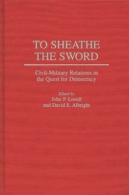John P. Lovell, David E. Albright - To Sheathe the Sword, Inbunden