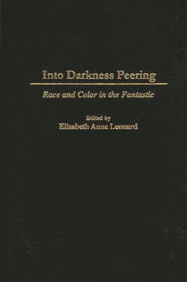 Elisabeth Leonard, Elisabeth Anne Leonard - Into Darkness Peering, Inbunden