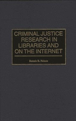 bokomslag Criminal Justice Research in Libraries and on the Internet