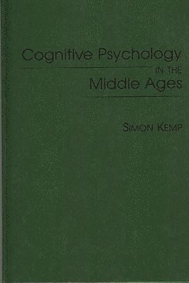 Simon Kemp - Cognitive Psychology in the Middle Ages, Inbunden