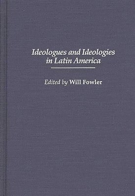 bokomslag Ideologues and Ideologies in Latin America