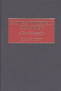 bokomslag George Whitefield Chadwick