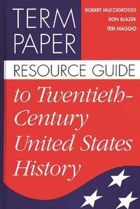 bokomslag Term Paper Resource Guide to Twentieth-Century United States History