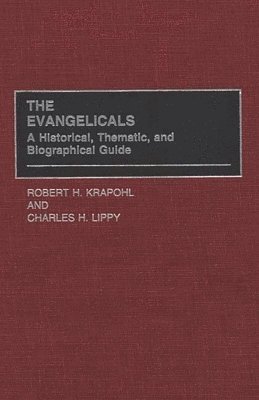 Robert Krapohl, Charles H. Lippy - Evangelicals, Inbunden