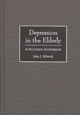 John J. Miletich - Depression in the Elderly, Inbunden