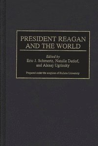 bokomslag President Reagan and the World