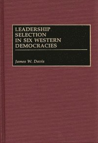 bokomslag Leadership Selection in Six Western Democracies