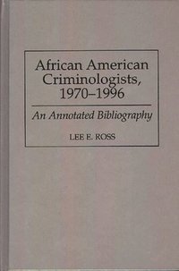 bokomslag African American Criminologists, 1970-1996