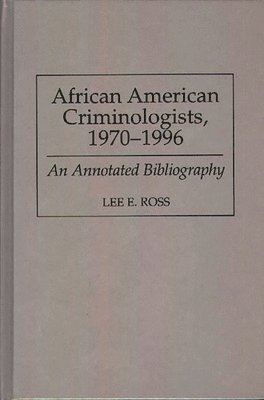 Lee Ross - African American Criminologists, 1970-1996, Inbunden