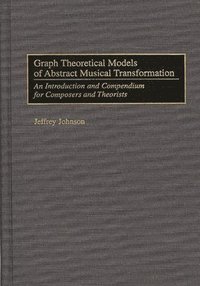 bokomslag Graph Theoretical Models of Abstract Musical Transformation
