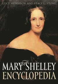 bokomslag A Mary Shelley Encyclopedia