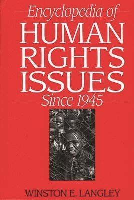 Winston Langley - Encyclopedia of Human Rights Issues Since 1945, Inbunden