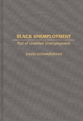 David Schwartzman - Black Unemployment, Inbunden