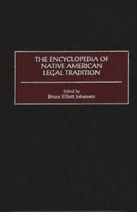bokomslag The Encyclopedia of Native American Legal Tradition