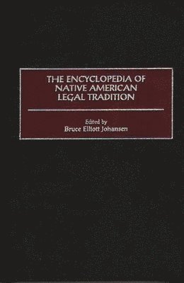 bokomslag Encyclopedia of Native American Legal Tradition